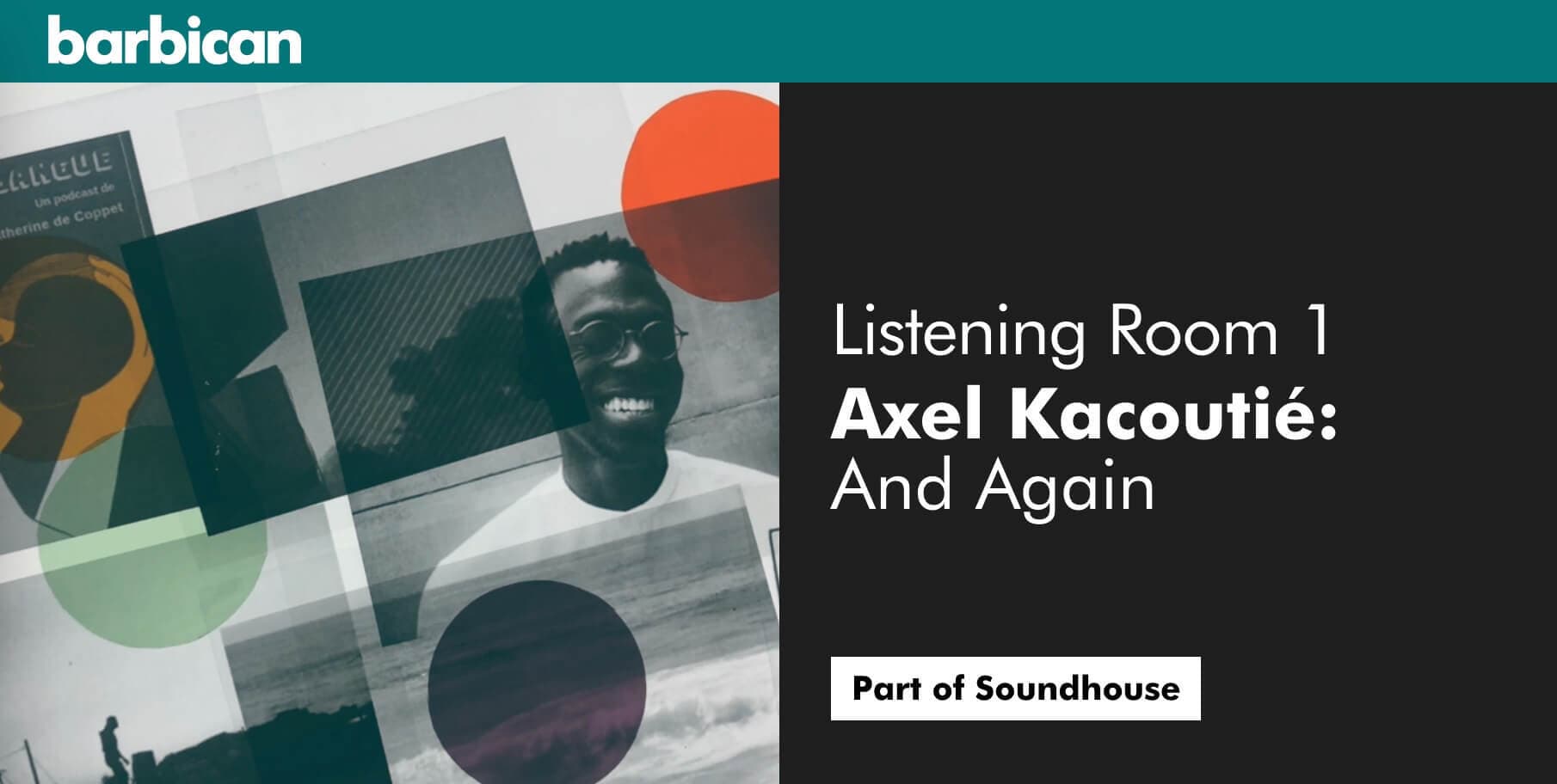 Image shows a page from the Barbican Soundhouse programme, promoting the listening room 1: Axel