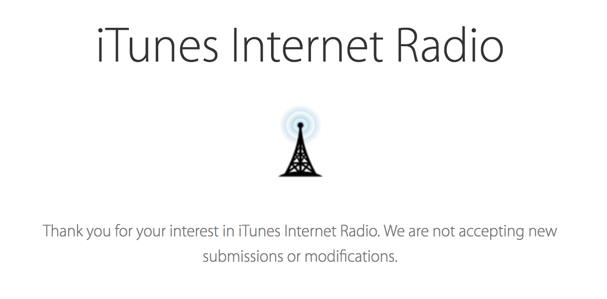 this is a plain white screenshot explaining that iTunes is Not Accepting New Stations anymore. It simply reads iTunes Internet Radio and has an illustration of a radio tower beneath it.
